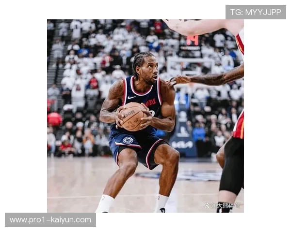 快船伦纳德乔治单打效率保持高位，角色球员三分命中率成变量