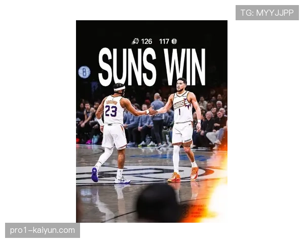 太阳布克回归影响 持球投与无球跑动结合提升进攻层次